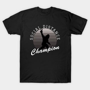 Social distance champion T-Shirt